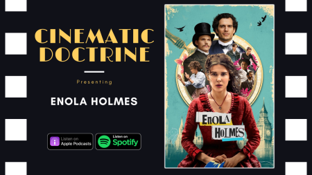 Millie Bobby Brown in Netflix Original Enola Holmes reviewed on Cinematic Doctrine Christian Podcast