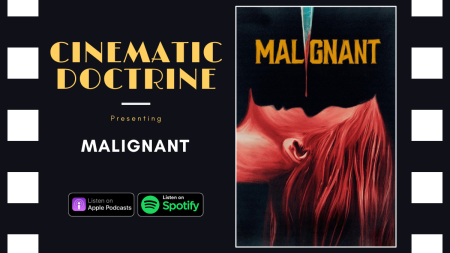 Malignant James Wan Cinematic Doctrine Podcast Review