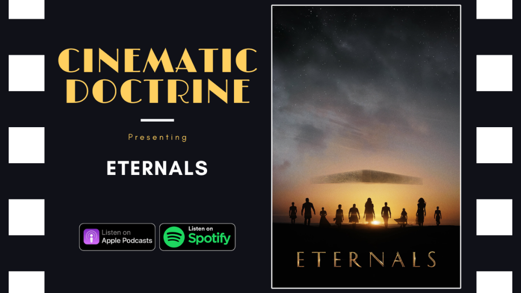 Disney Marvel Eternals reviewed on Christian Movie Podcast Cinematic Doctrine