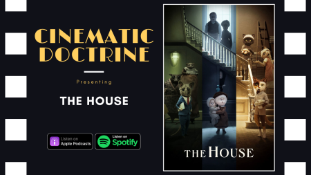 Netflix Stop-Motion Horror Anthology The House reviewed on Christian Movie Podcast Cinematic Doctrine