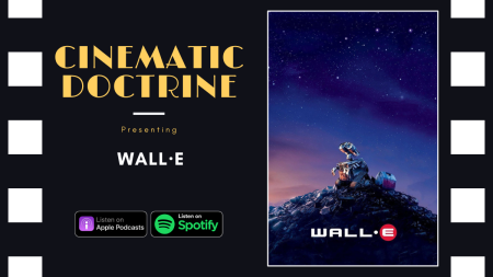 pixar walle review on christian movie podcast cinematic doctrine