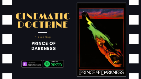 prince of darkness review on christian movie podcast cinematic doctrine