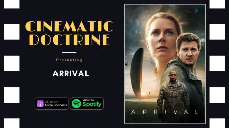 Arrival review on christian movie podcast cinematic doctrine