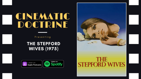 the stepford wives review on christian movie podcast cinematic doctrine