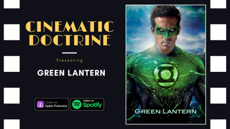 Green Lantern review on Christian movie podcast cinematic doctrine