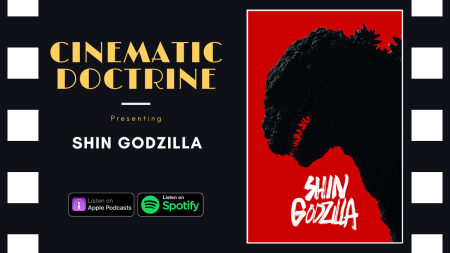 Shin Godzilla review on Christian Movie Podcast Cinematic Doctrine w Nate Marchand
